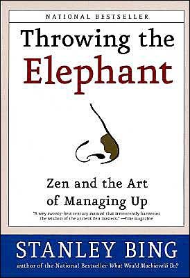 Cover for Stanley Bing · Throwing the Elephant: Zen and the Art of Managing Up (Paperback Bog) [Reprint edition] (2004)