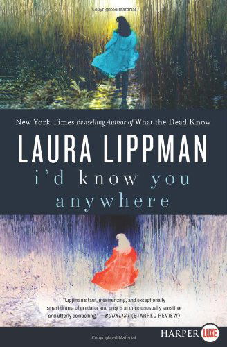 Cover for Laura Lippman · I'd Know You Anywhere Lp: a Novel (Pocketbok) [Lrg edition] (2010)