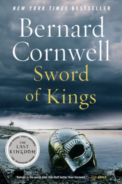 Sword of Kings: A Novel - Last Kingdom (formerly Saxon Tales) - Bernard Cornwell - Books - HarperCollins - 9780062563224 - November 24, 2020