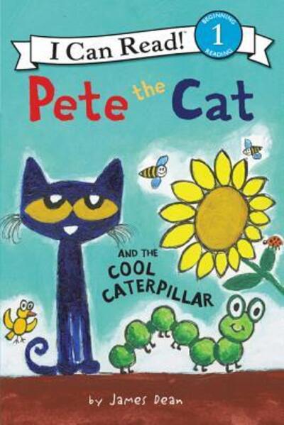 Cover for James Dean · Pete the Cat and the Cool Caterpillar - I Can Read Level 1 (Hardcover Book) (2018)