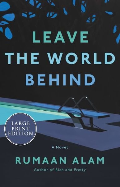 Cover for Rumaan Alam · Leave the World Behind A Novel (Book) (2020)