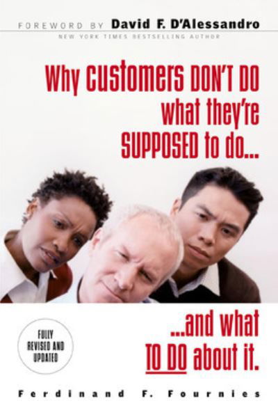 Cover for Ferdinand Fournies · Why Customers Don't Do What They're Supposed To and What To Do About It (Pocketbok) (2007)