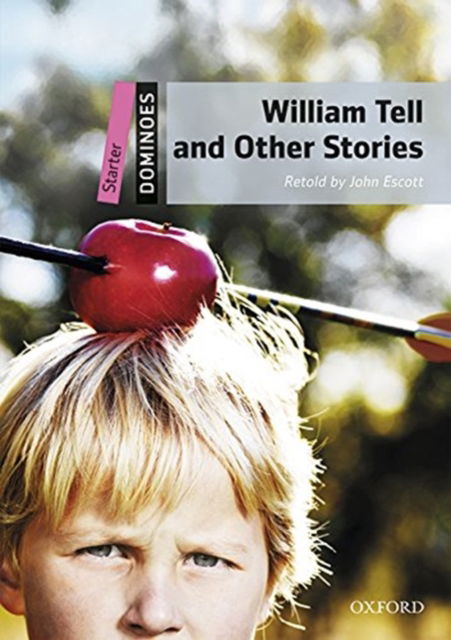 Cover for John Escott · Dominoes: Starter: William Tell and Other Stories Audio Pack - Dominoes (Book) (2016)