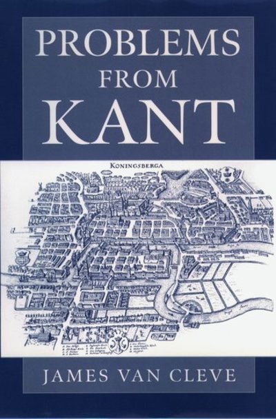 Cover for Cleve, James Van (Professor of Philosophy, Professor of Philosophy, Brown University, Rhode Island) · Problems from Kant (Hardcover Book) (1999)