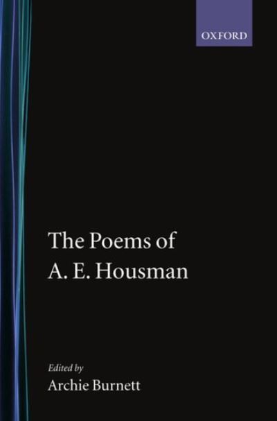 The Poems of A. E. Housman - Oxford English Texts - A. E. Housman - Books - Oxford University Press - 9780198123224 - December 18, 1997