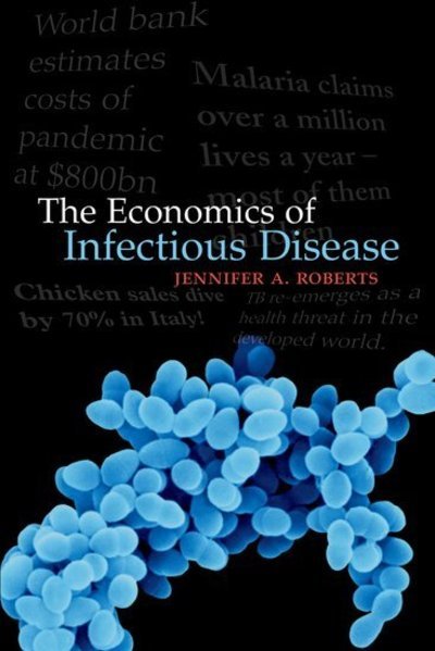 Cover for Roberts · The Economics of Infectious Disease (Paperback Bog) (2006)