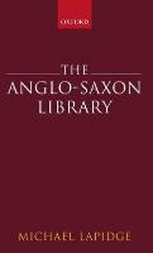 Cover for Lapidge, Michael (Fellow Emeritus, Clare College, Cambridge) · The Anglo-Saxon Library (Hardcover Book) (2006)