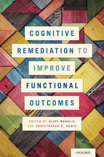 Cognitive Remediation to Improve Functional Outcomes -  - Kirjat - Oxford University Press Inc - 9780199395224 - torstai 14. huhtikuuta 2016