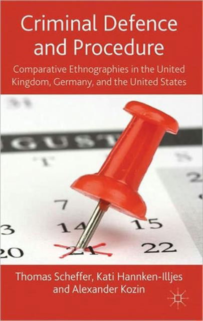 Cover for T. Scheffer · Criminal Defence and Procedure: Comparative Ethnographies in the United Kingdom, Germany, and the United States (Gebundenes Buch) (2010)