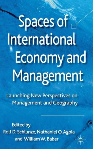 Cover for Rolf D Schlunze · Spaces of International Economy and Management: Launching New Perspectives on Management and Geography (Gebundenes Buch) (2011)