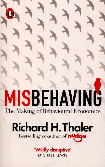 Cover for Richard H. Thaler · Misbehaving: The Making of Behavioural Economics (Pocketbok) (2016)
