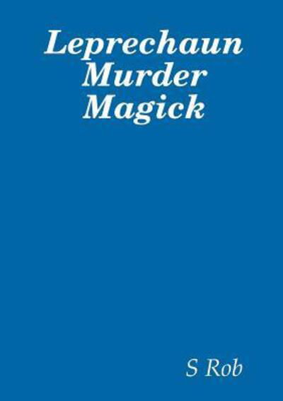 Cover for S Rob · Leprechaun Murder Magick (Taschenbuch) (2019)