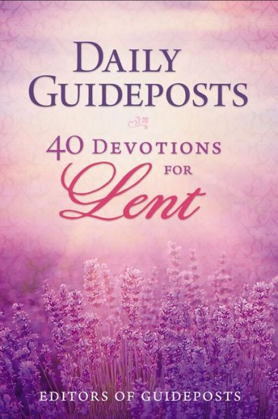 Daily Guideposts: 40 Devotions for Lent - Guideposts - Książki - Zondervan - 9780310350224 - 9 lutego 2017