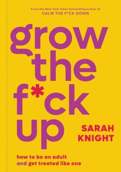 Cover for Sarah Knight · Grow the F-ck Up (Hardcover Book) (2023)