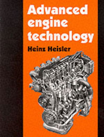Cover for Heisler, Heinz (Principal Lecturer, School of Transport Studies, Willesden College of Technology, London, UK) · Advanced Engine Technology (Paperback Book) (1995)