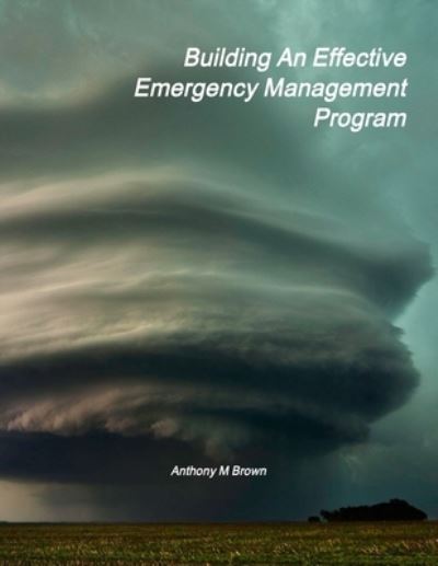Cover for Anthony Brown · Building an Effective Emergency Management Program (Book) (2018)
