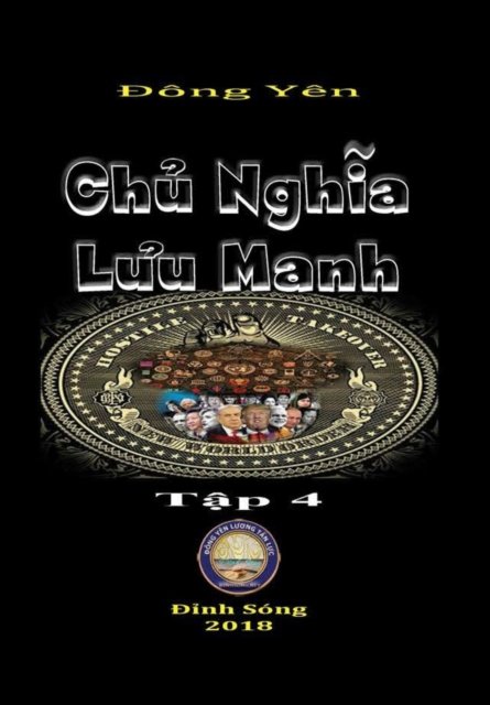 Chu Nghia Luu Manh IV - Dong Yen - Libros - Lulu.com - 9780359535224 - 22 de marzo de 2019