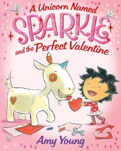 A Unicorn Named Sparkle and the Perfect Valentine - A Unicorn Named Sparkle - Amy Young - Libros - Farrar, Straus & Giroux Inc - 9780374314224 - 16 de noviembre de 2021