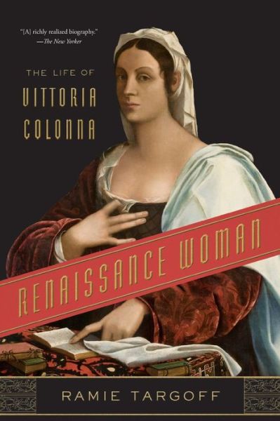 Cover for Ramie Targoff · Renaissance Woman: The Life of Vittoria Colonna (Paperback Book) (2019)