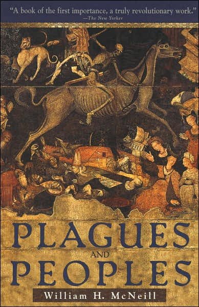 Plagues and Peoples - William H. Mcneill - Bücher - Anchor - 9780385121224 - 11. Oktober 1977