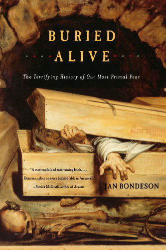 Buried Alive: The Terrifying History of Our Most Primal Fear - Bondeson, Jan, Ph.D. (Kennedy Institute of Rheumatology (London)) - Books - WW Norton & Co - 9780393322224 - March 26, 2002