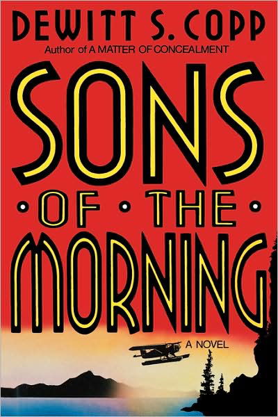 Dewitt S. Copp · Sons of the Morning (Paperback Book) (2024)