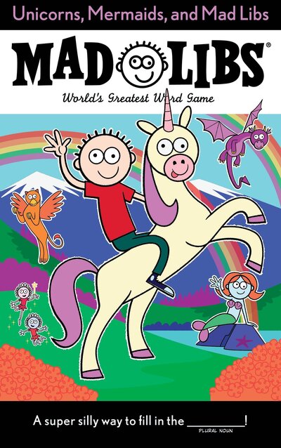 Unicorns, Mermaids, and Mad Libs - Mad Libs - Billy Merrell - Książki - Penguin Putnam Inc - 9780399544224 - 25 października 2016