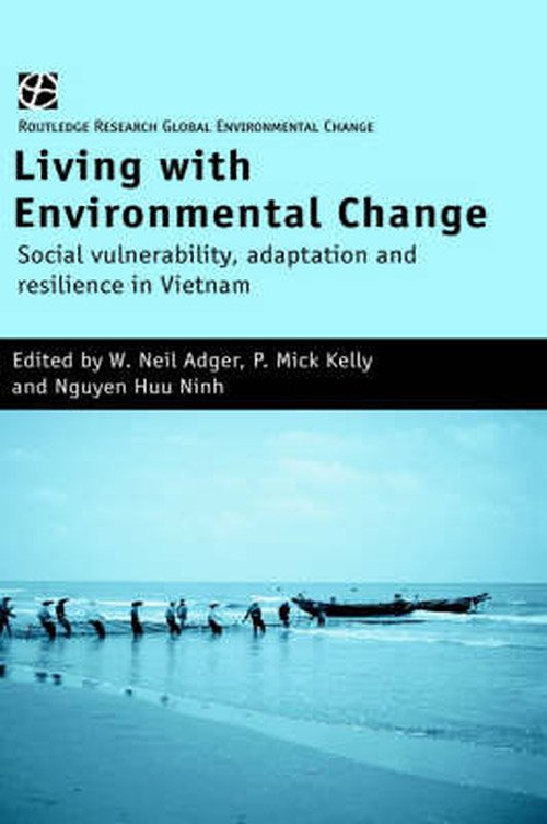 Cover for W Neil Adger · Living with Environmental Change: Social Vulnerability, Adaptation and Resilience in Vietnam (Hardcover Book) (2001)