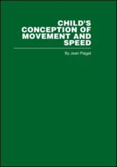 Cover for Jean Piaget · Child's Conception of Movement and Speed (Gebundenes Buch) (2006)