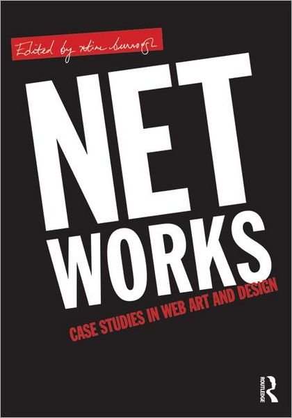 Cover for Xtine Burrough · Net Works: Case Studies in Web Art and Design (Paperback Book) (2011)