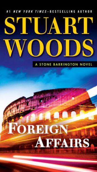 Foreign Affairs A Stone Barrington Novel - Stuart Woods - Books - G.P. Putnam's Sons - 9780451477224 - June 7, 2016