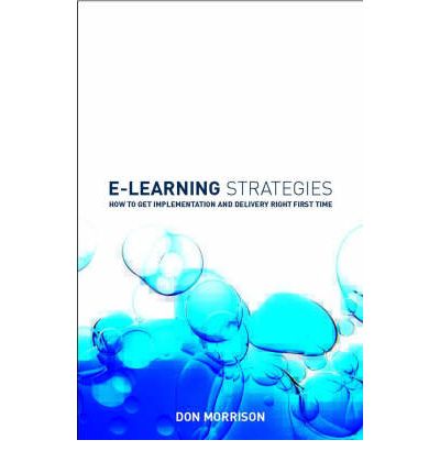 Cover for Don Morrison · E-learning Strategies: How to Get Implementation and Delivery Right First Time (Hardcover Book) (2003)