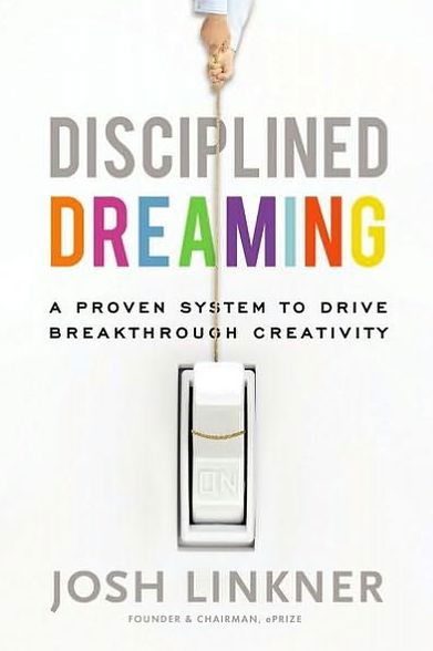 Cover for Josh Linkner · Disciplined Dreaming: A Proven System to Drive Breakthrough Creativity (Inbunden Bok) (2011)