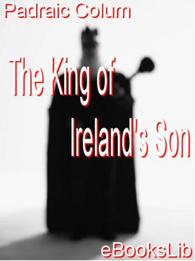 Cover for Padraic Colum · The King of Ireland's Son (Paperback Book) (1997)