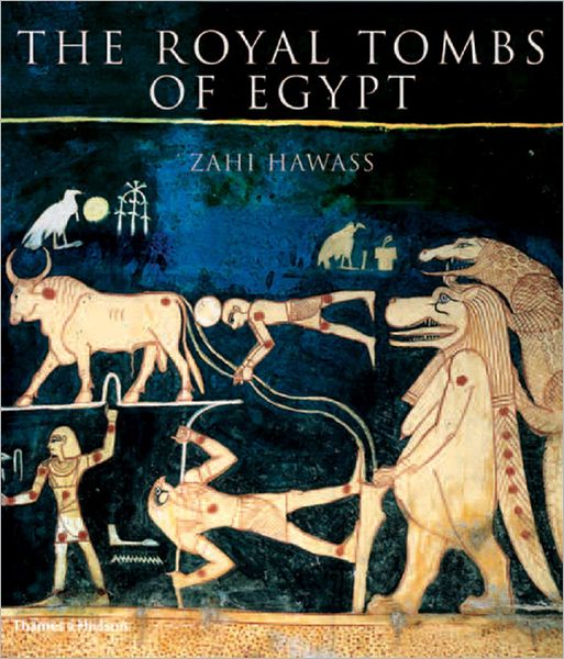 Cover for Zahi Hawass · The Royal Tombs of Egypt: The Art of Thebes Revealed (Hardcover Book) (2006)