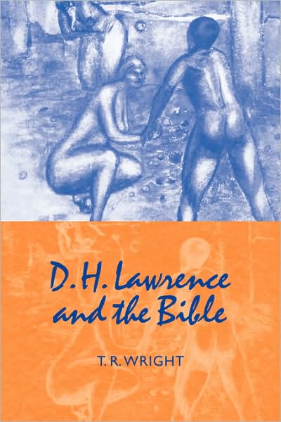 Cover for Wright, T. R. (University of Newcastle upon Tyne) · D. H. Lawrence and the Bible (Paperback Book) (2009)