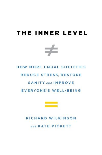 Cover for Kate Pickett · The Inner Level: How More Equal Societies Reduce Stress, Restore Sanity and Improve Everyone's Well-Being (Book) (2019)