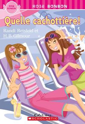 Cover for Randi Reisfeld · Quelle Cachottiere! (Rose Bonbon) (French Edition) (Paperback Book) [French edition] (2009)