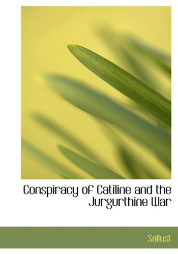 Cover for Sallust · Conspiracy of Catiline and the Jurgurthine War (Hardcover Book) [Large Print, Large Type edition] (2008)