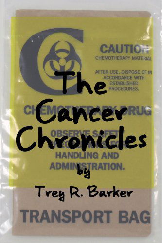 Cover for Trey R. Barker · The Cancer Chronicles (Paperback Book) (2010)