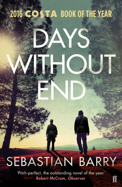 Cover for Sebastian Barry · Days Without End: AN IRISH TIMES BEST IRISH BOOK OF THE 21ST CENTURY (Paperback Book) [Main edition] (2017)