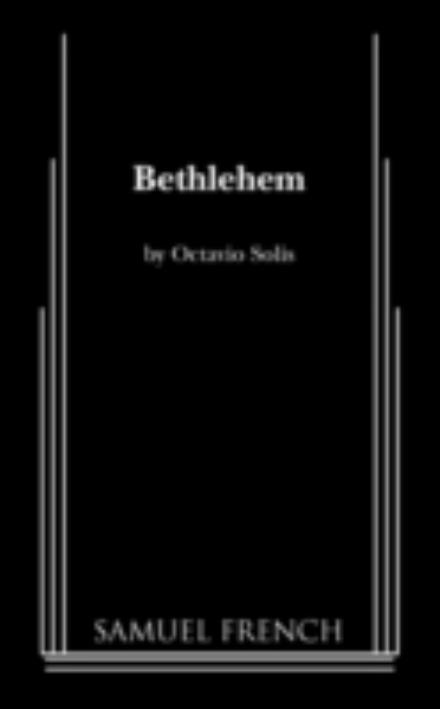 Cover for Octavio Solis · Bethlehem (Paperback Book) [Samuel French Acting edition] (2010)