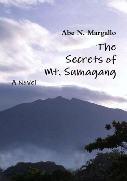 Cover for Abe N Margallo · The Secrets of Mt. Sumagang (Pocketbok) (2015)