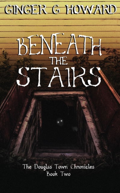 Cover for Ginger G Howard · Beneath the Stairs (Pocketbok) (2022)