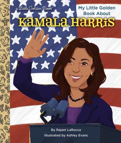 Cover for Rajani Larocca · My Little Golden Book About Kamala Harris - Little Golden Book (Hardcover Book) (2021)