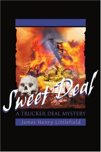 Cover for James Littlefield · Sweet Deal: a Trucker Deal Mystery (Paperback Book) (2003)