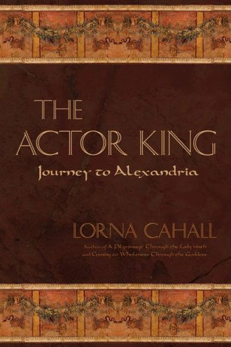 Cover for Lorna Cahall · The Actor King: Journey to Alexandria (Paperback Book) (2008)