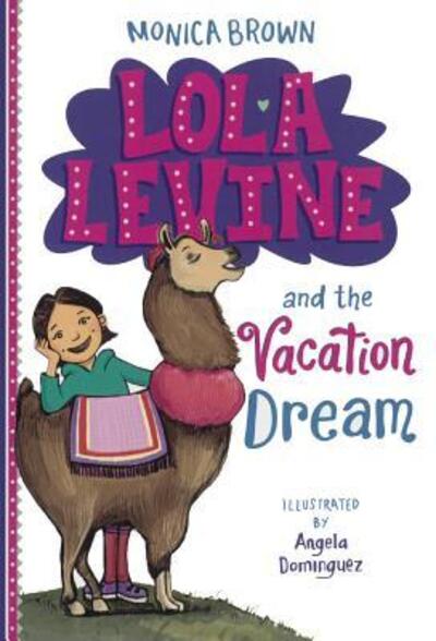 Lola Levine And The Vacation Dream - Monica Brown - Książki - Turtleback Books - 9780606402224 - 25 kwietnia 2017