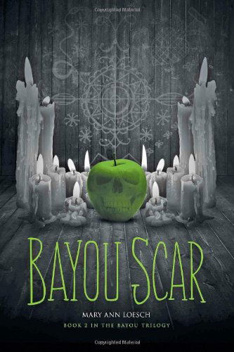 Cover for Mary Ann Loesch · Bayou Scar: Book 2 in the Bayou Myth Series (Volume 2) (Paperback Book) (2013)