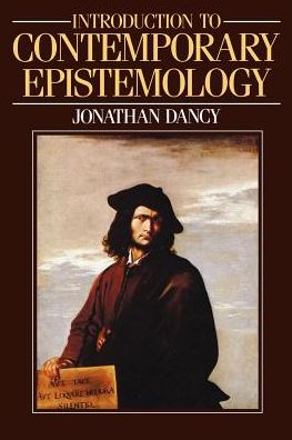 Introduction to Contemporary Epistemology - Dancy, Jonathan (University of Reading) - Books - John Wiley and Sons Ltd - 9780631136224 - June 18, 1985